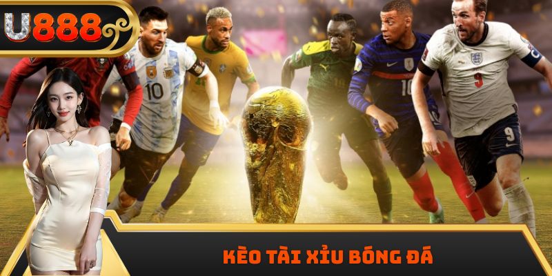 Kèo Tài Xỉu Bóng Đá U888 – Dự Đoán Chính Xác Từng Trận